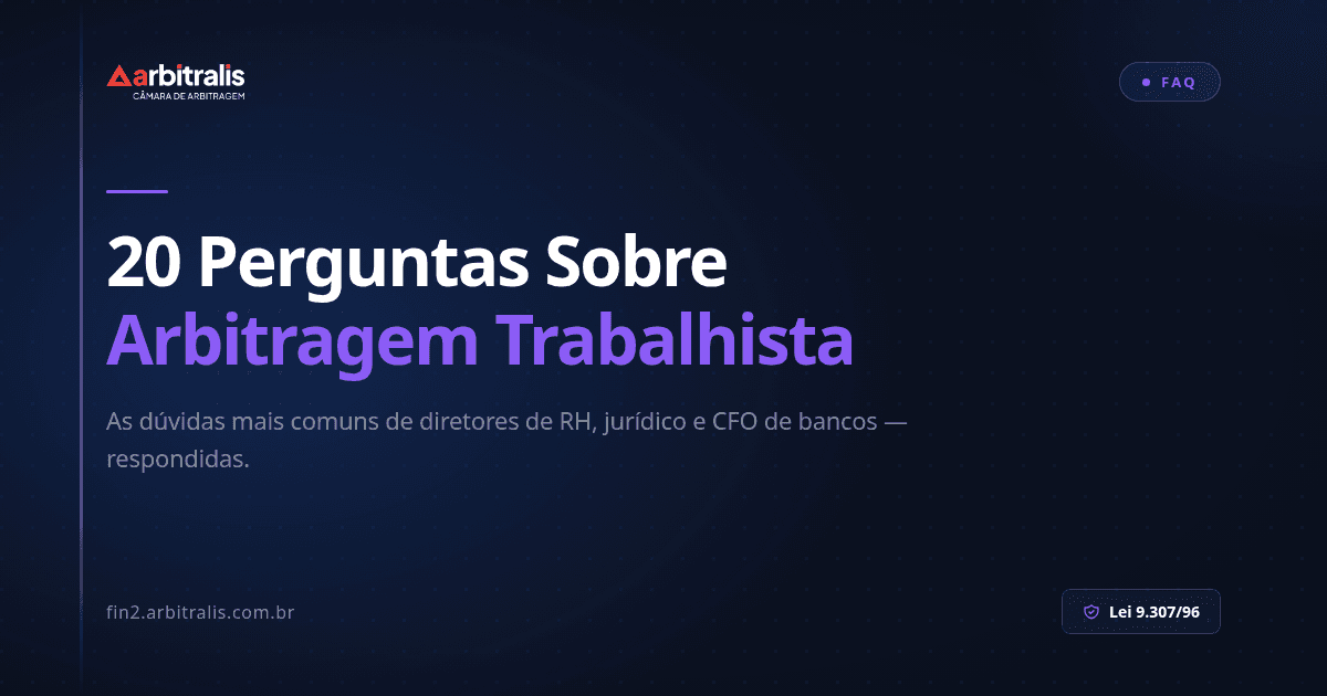 20 Perguntas Frequentes Sobre Arbitragem Trabalhista para Bancos